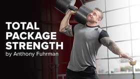 Total-Package Strength with Anthony Fuhrman